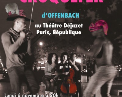 Croquefer d’Offenbach au Théâtre Déjazet – novembre 2017